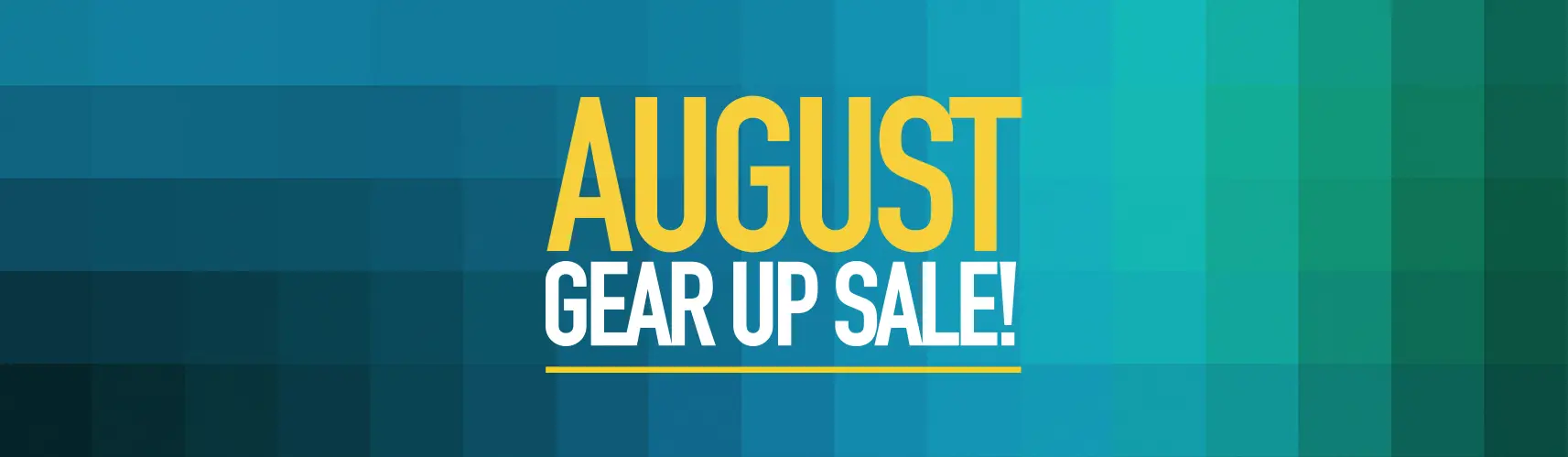 august gear up sale